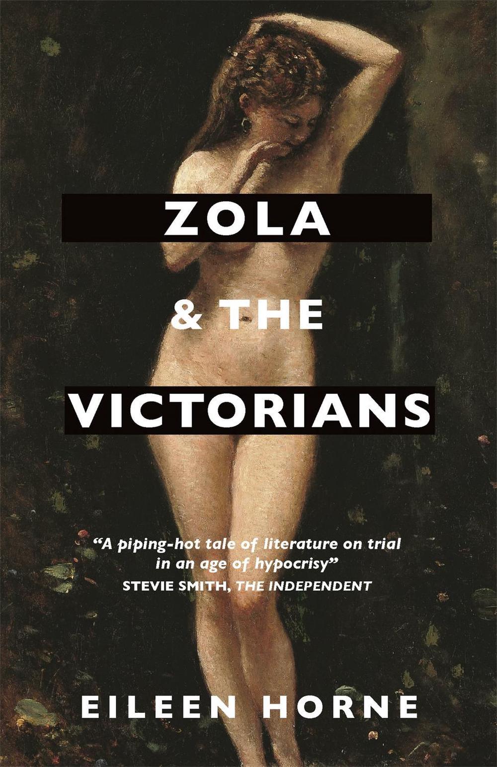 Zola and the Victorians by Eileen Horne - ISBN: 9780857055194