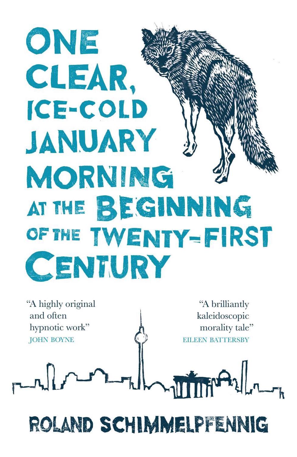 One Clear, Ice-cold January Morning at the Beginning of the 21st Century by Roland Schimmelpfennig - ISBN: 9780857056979