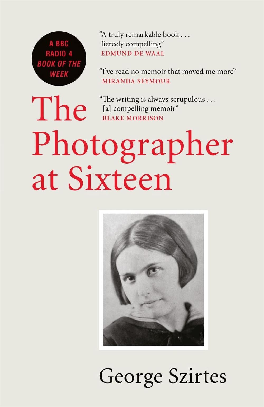 The Photographer at Sixteen by George Szirtes - ISBN: 9780857058553
