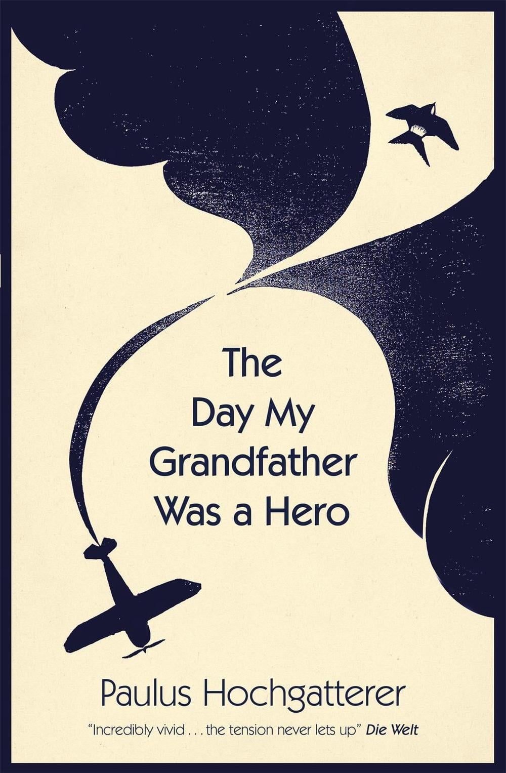 The Day My Grandfather Was a Hero by Paulus Hochgatterer - ISBN: 9780857059499