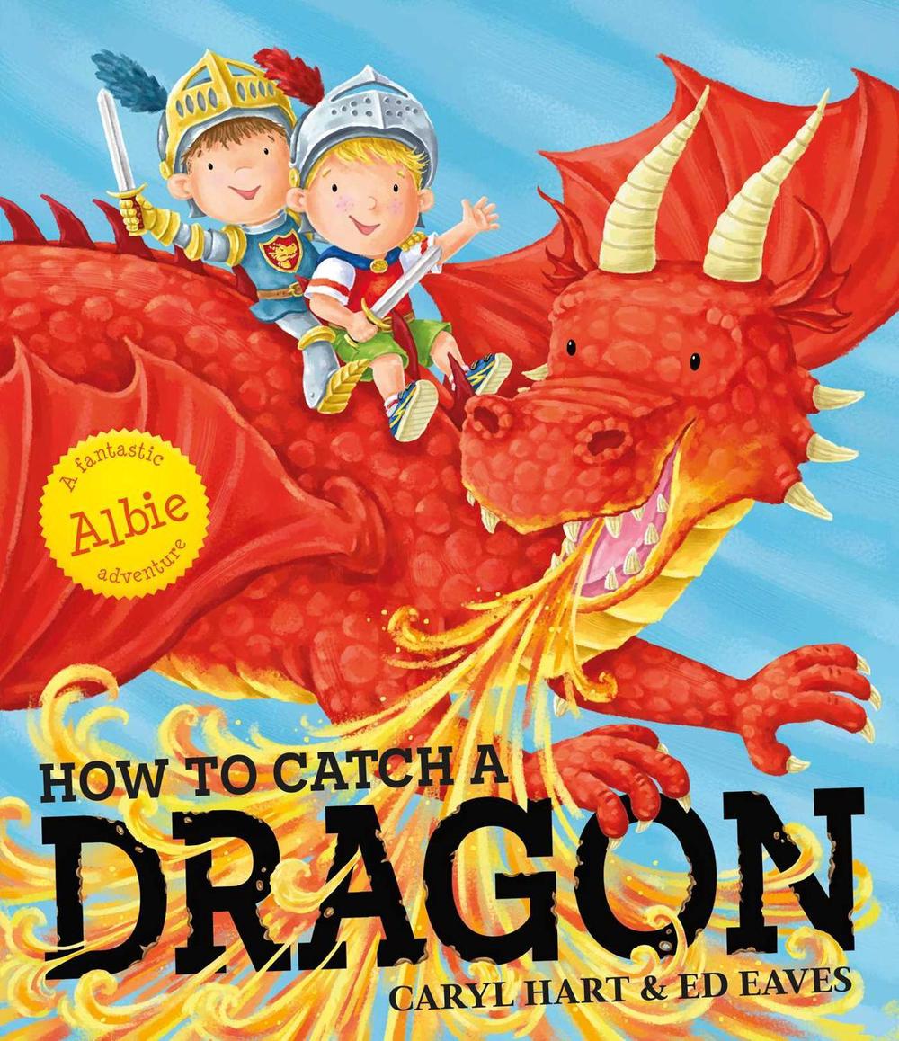 How To Catch a Dragon by Caryl Hart - ISBN: 9780857079596