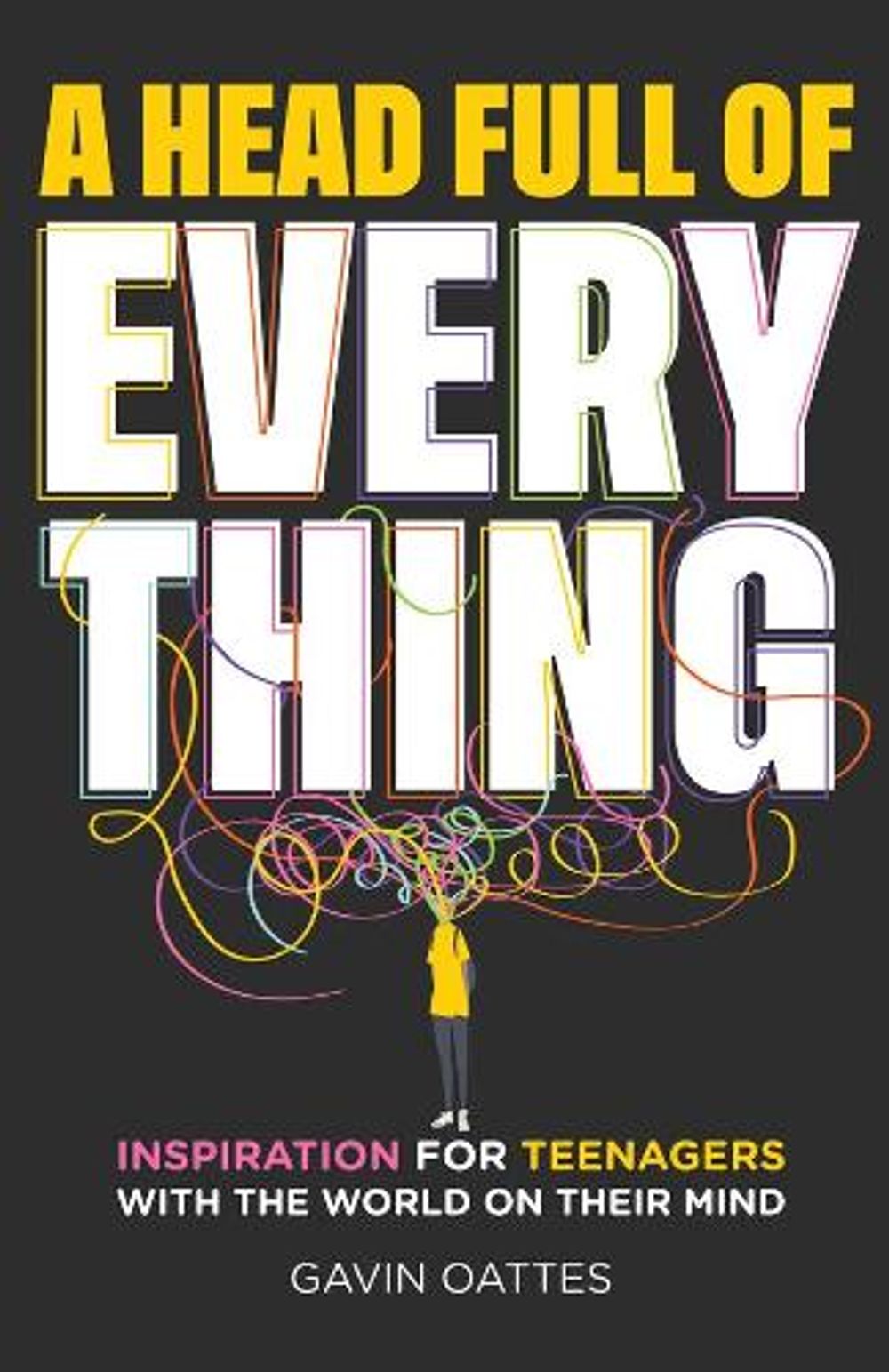 A Head Full of Everything by Gavin Oattes - ISBN: 9780857089014