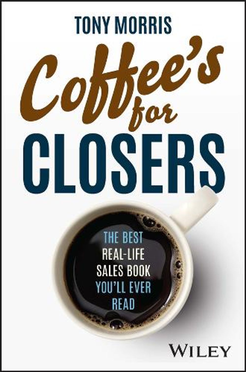 Coffee's for Closers by Tony Morris - ISBN: 9780857089557