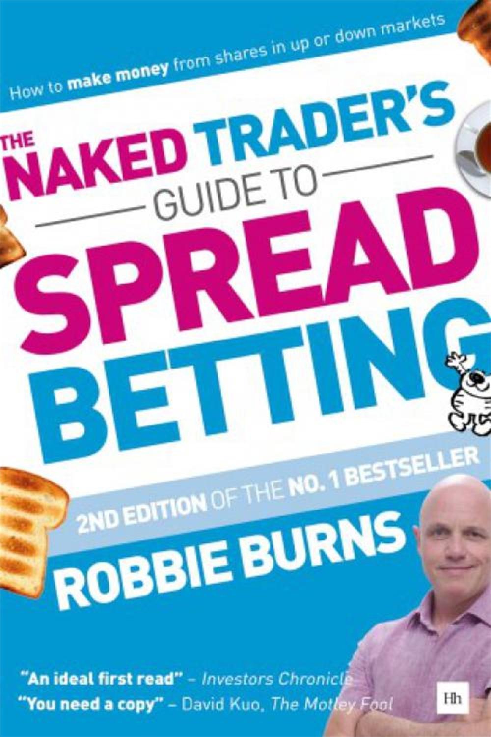 The Naked Trader's Guide to Spread Betting (Second Edition), 9780857197054
