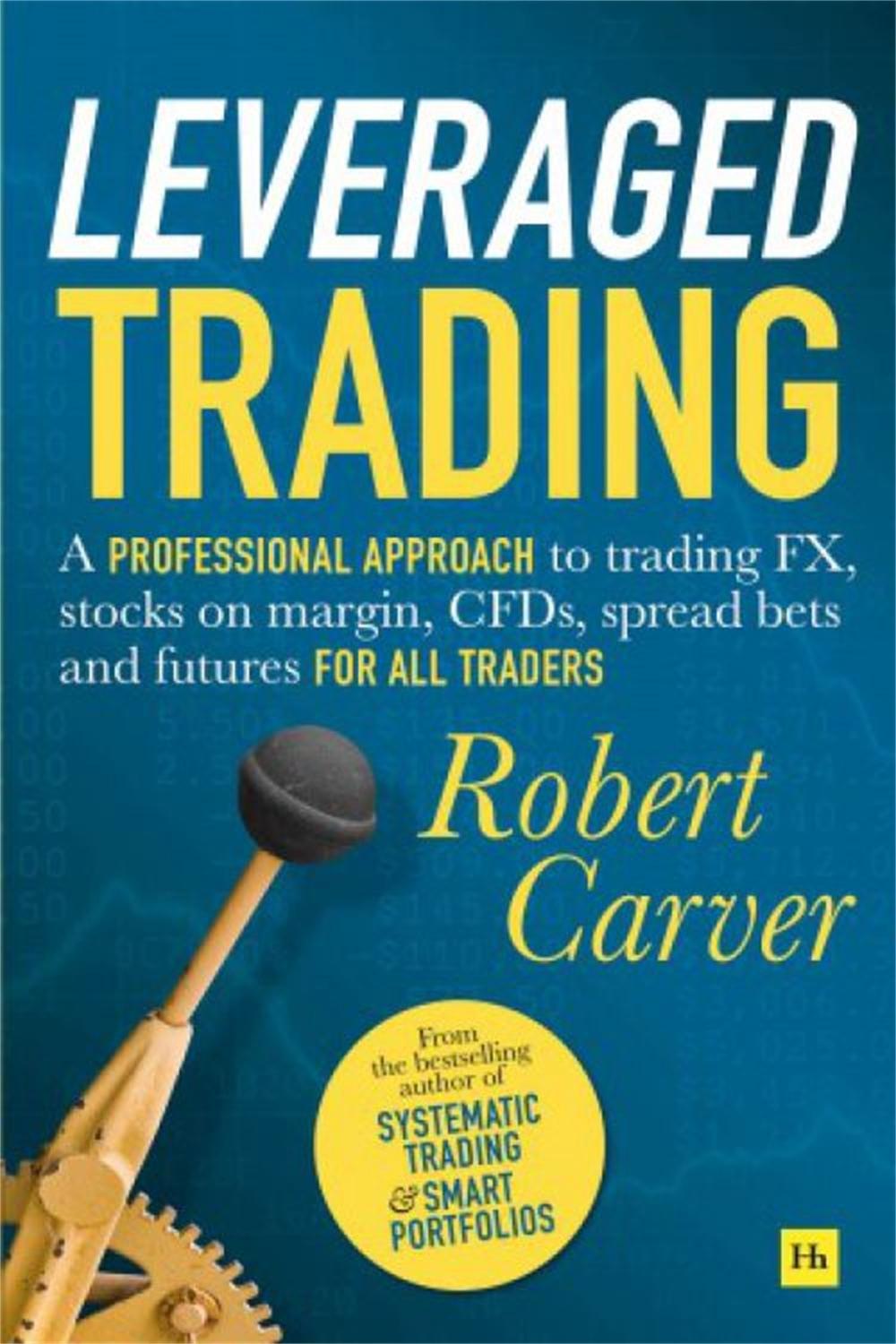 Leveraged Trading by Robert Carver - ISBN: 9780857197214