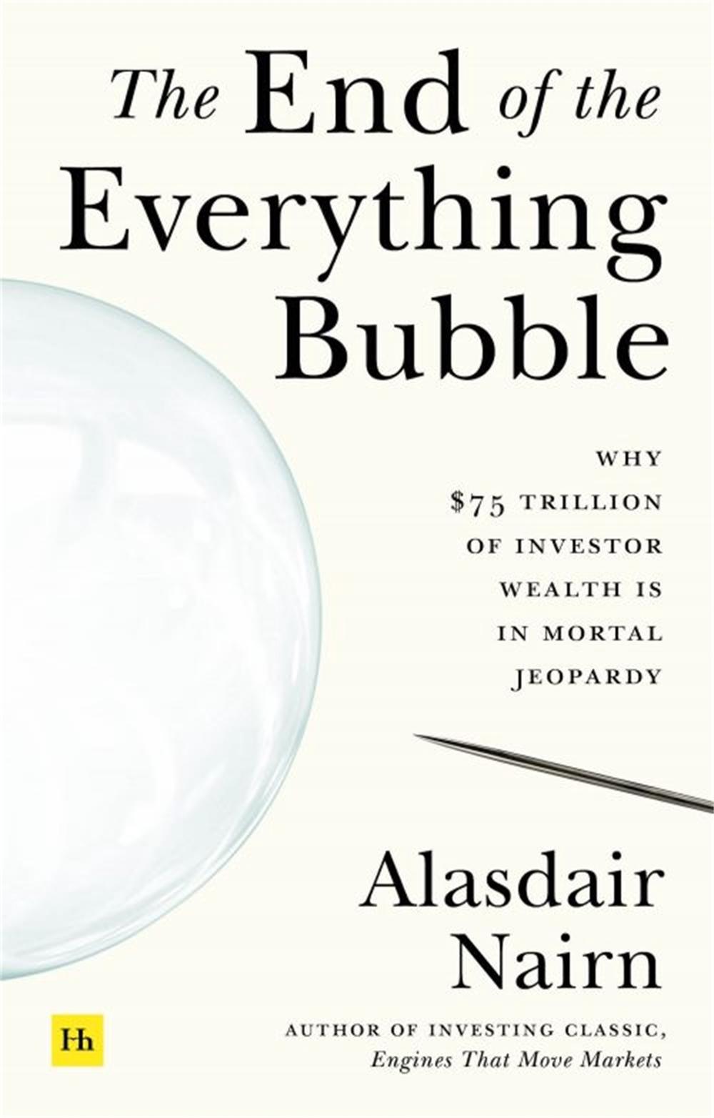 The End of the Everything Bubble, 9780857199645
