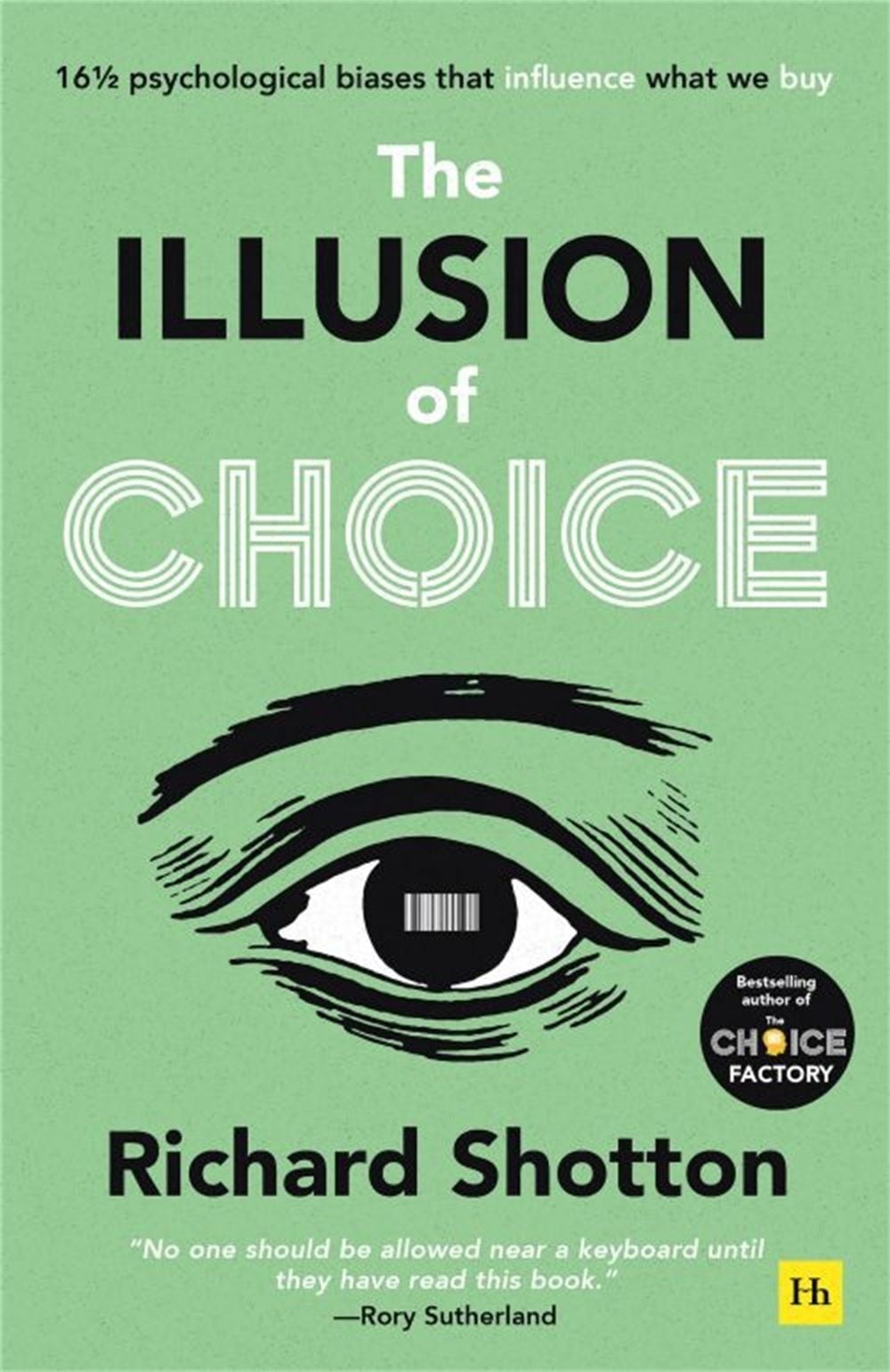 The Illusion of Choice by Richard Shotton - ISBN: 9780857199744