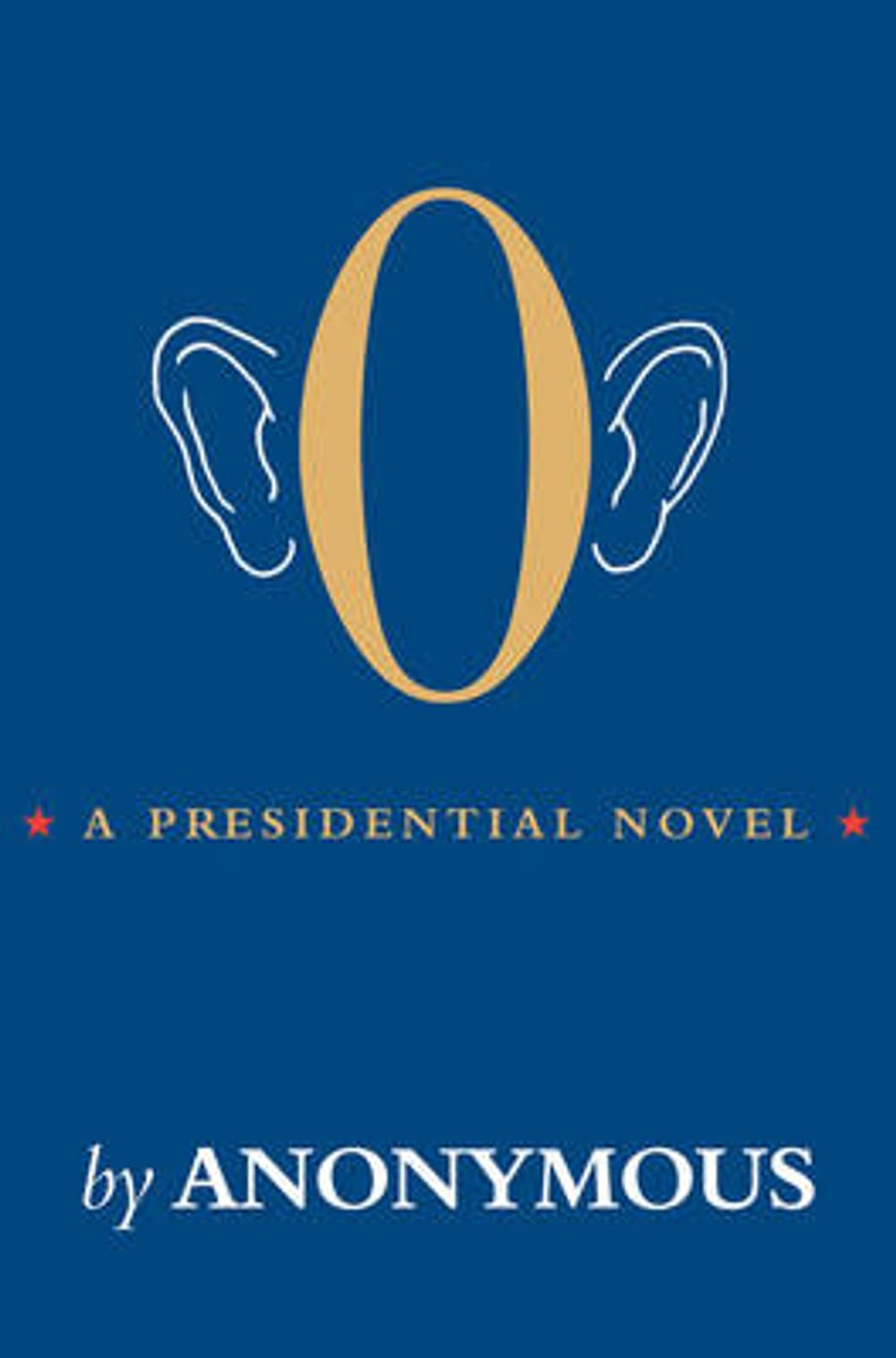 O: A Presidential Novel by Anonymous - ISBN: 9780857204967