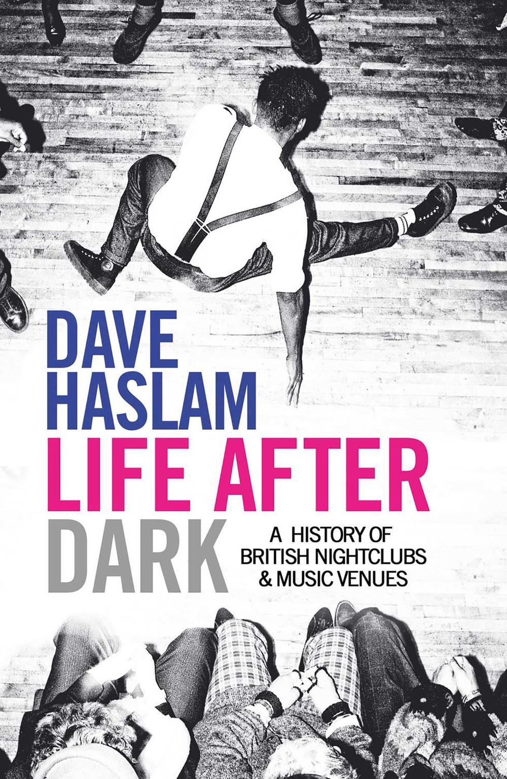 Life After Dark by Dave Haslam - ISBN: 9780857206992