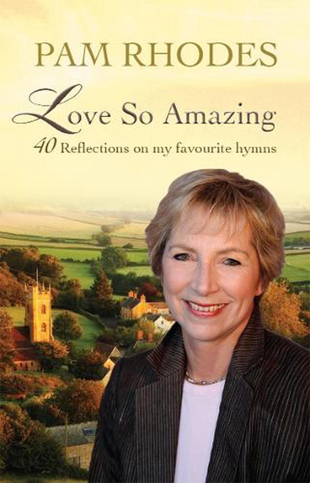 Love So Amazing by Pam Rhodes - ISBN: 9780857215703