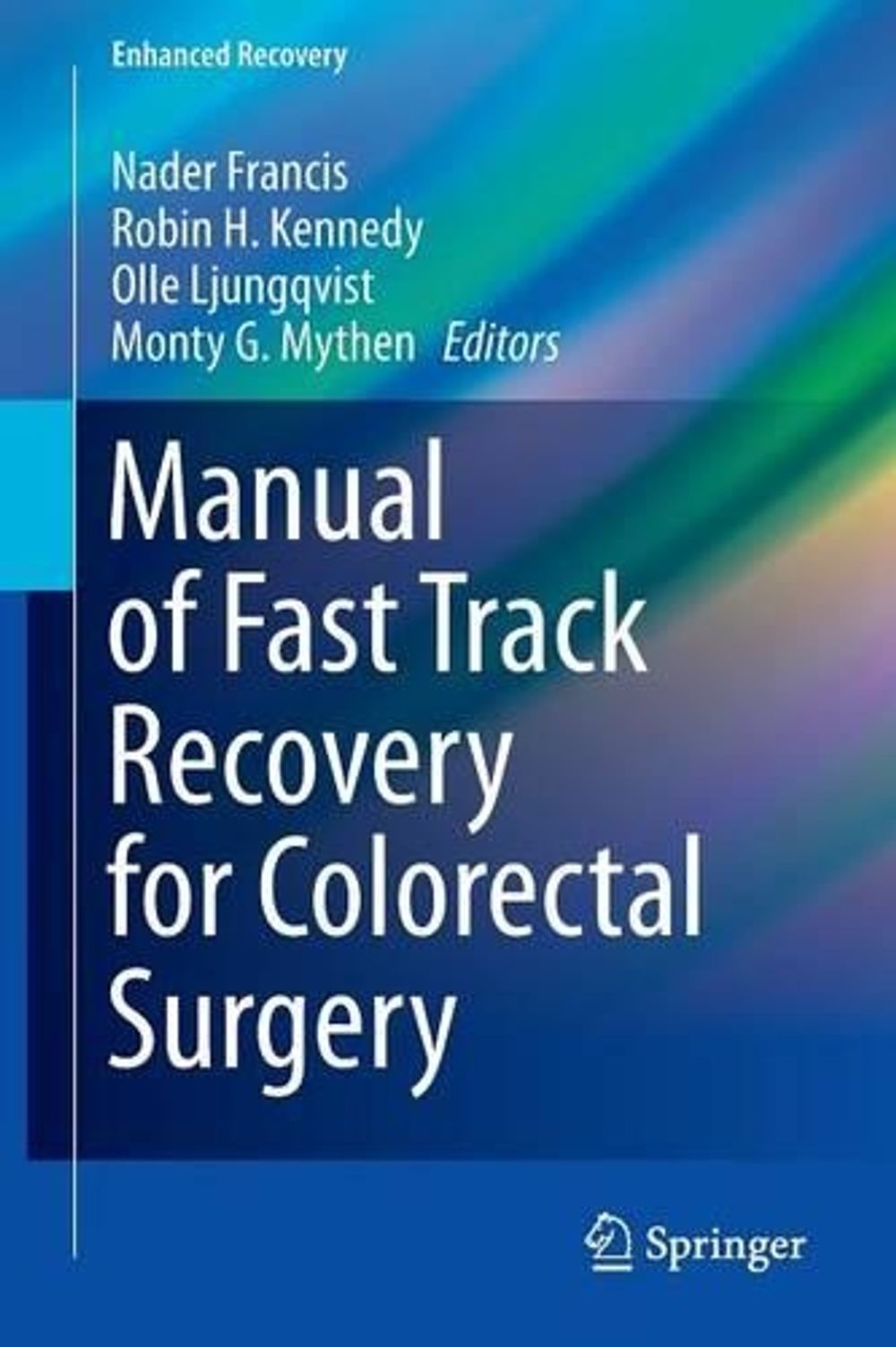 Manual of Fast Track Recovery for Colorectal Surgery by Nader Francis - ISBN: 9780857299529