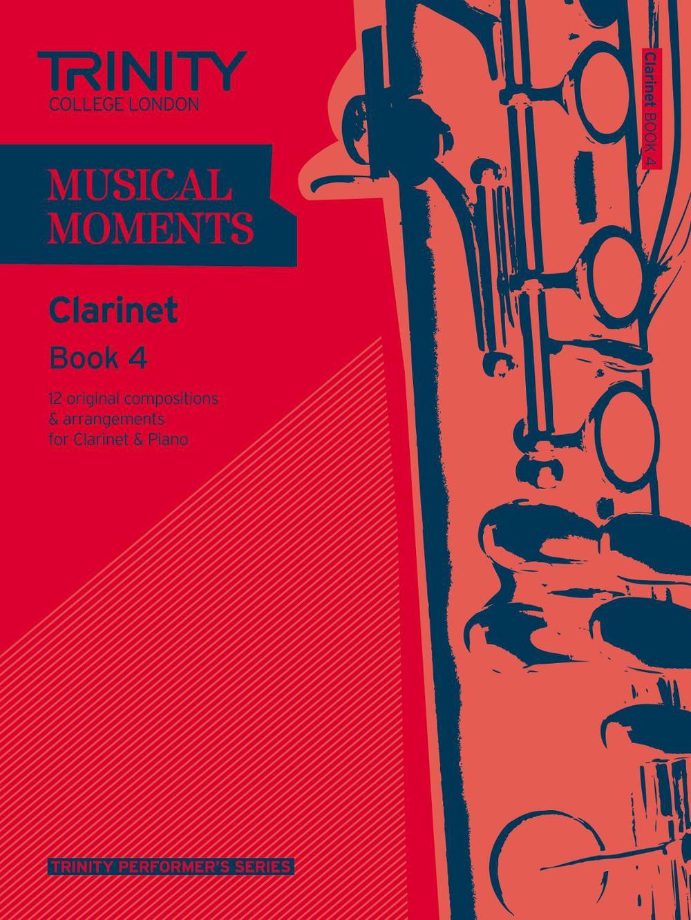 Musical Moments Clarinet Book 4 by Trinity College London - ISBN: 9780857361981