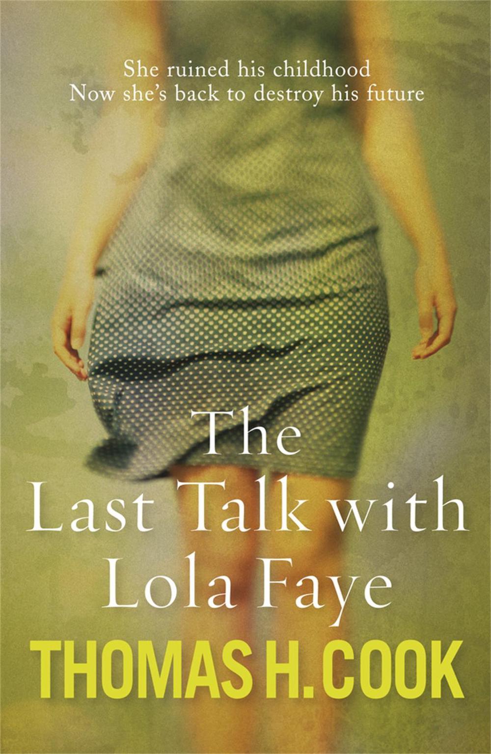 The Last Talk With Lola Faye by Thomas H. Cook - ISBN: 9780857381507