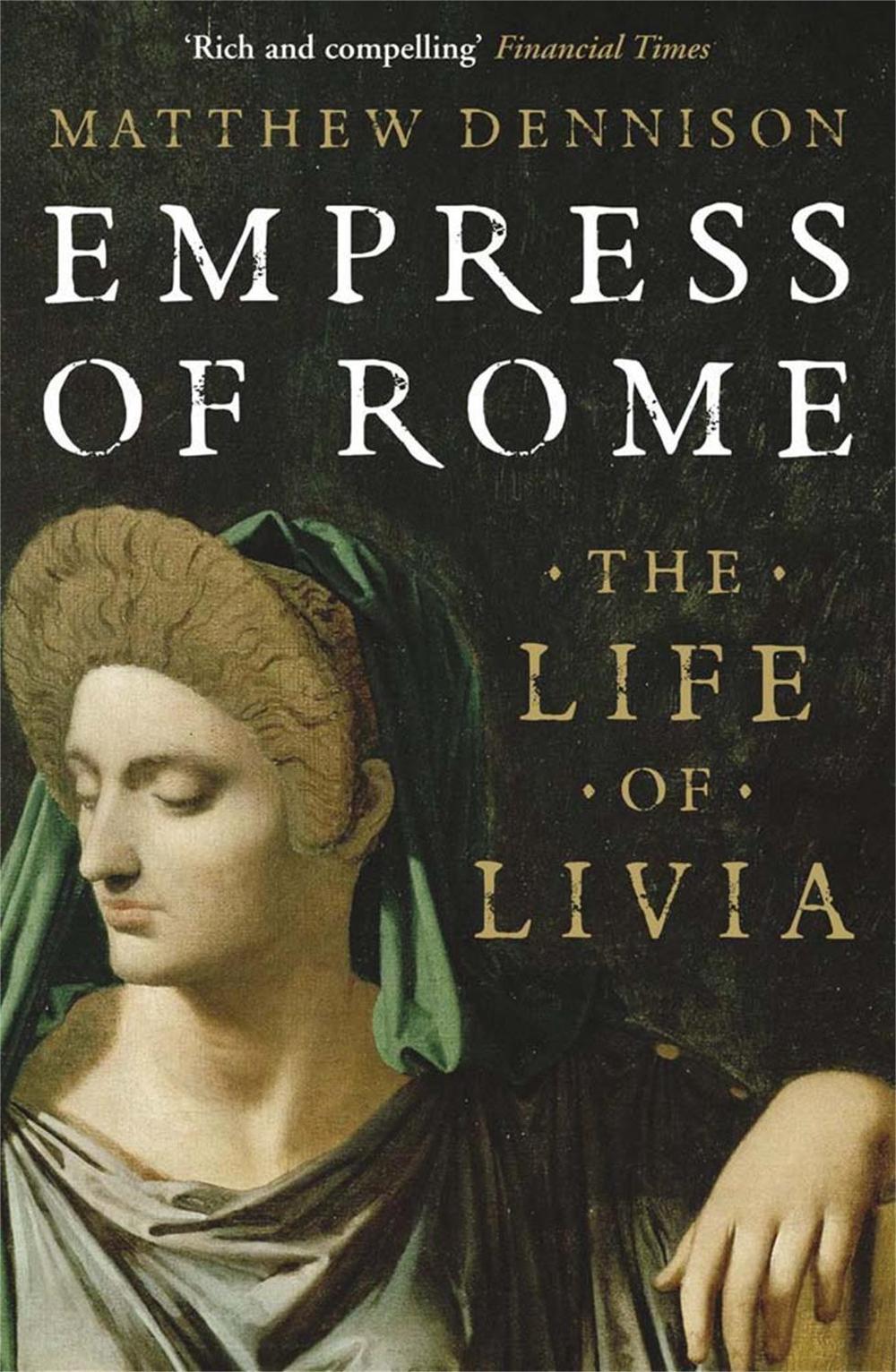 Empress of Rome by Matthew Dennison - ISBN: 9780857381637