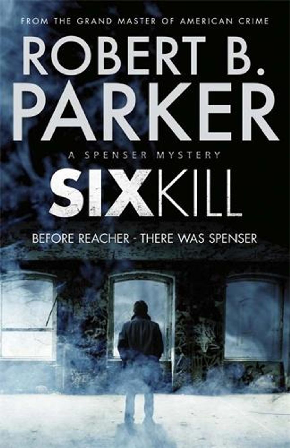 Sixkill (A Spenser Mystery) by Robert B. Parker - ISBN: 9780857382139