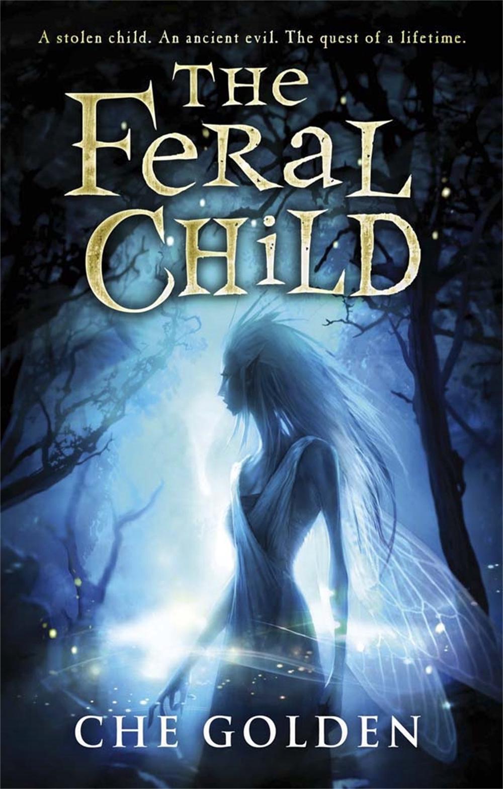 The Feral Child Series: The Feral Child by Che Golden - ISBN: 9780857383792