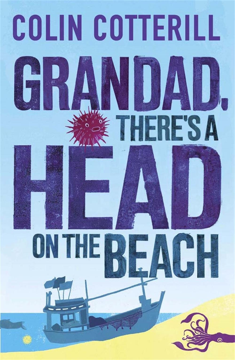 Grandad, There's a Head on the Beach by Colin Cotterill - ISBN: 9780857387103