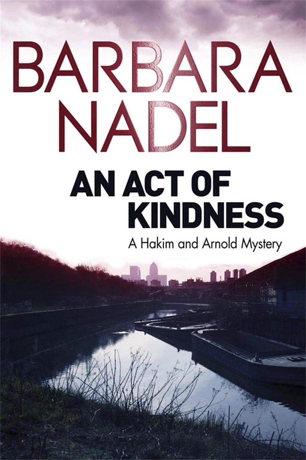 An Act of Kindness by Barbara Nadel - ISBN: 9780857387806