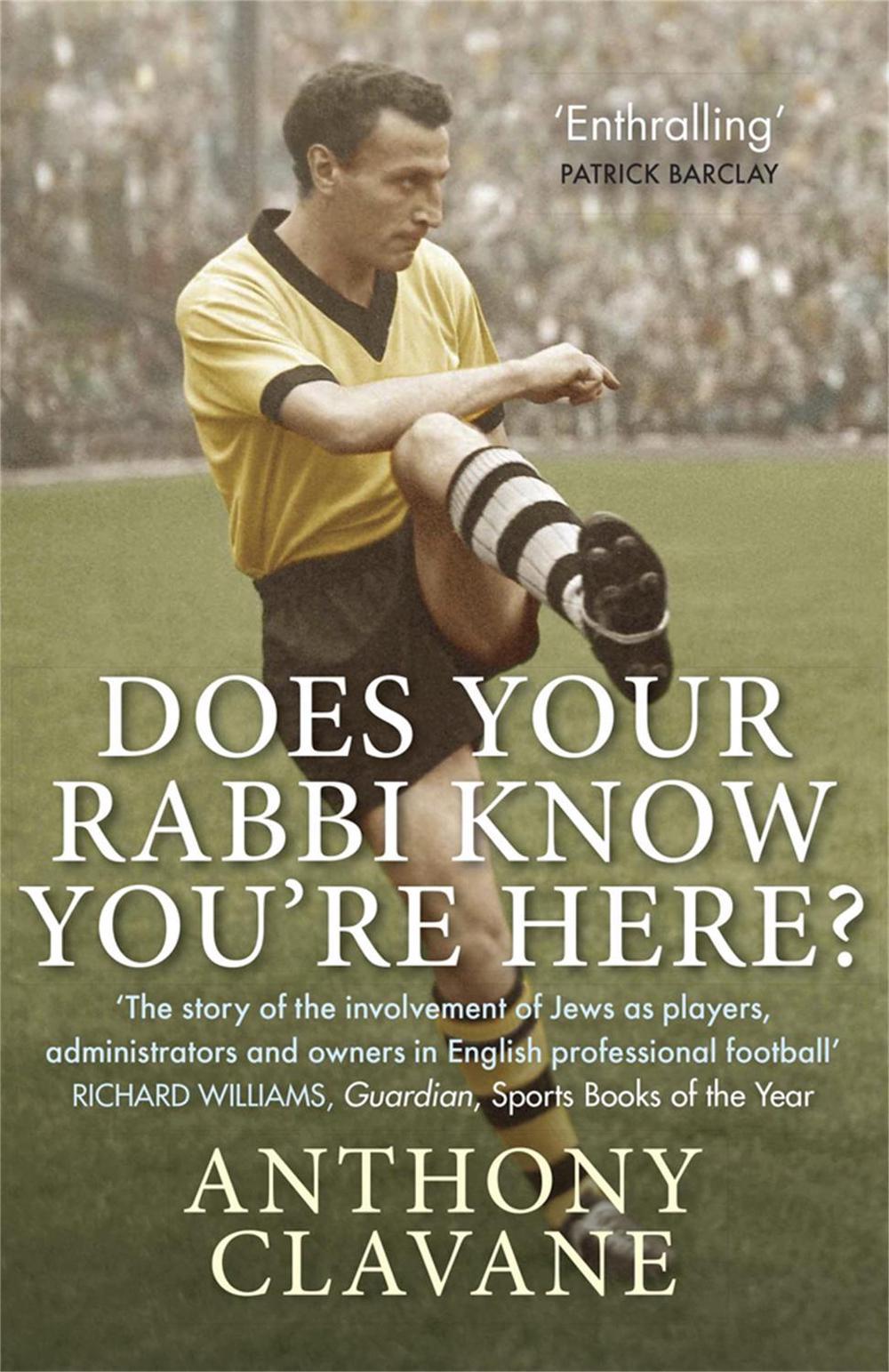 Does Your Rabbi Know You're Here? by Anthony Clavane - ISBN: 9780857388148