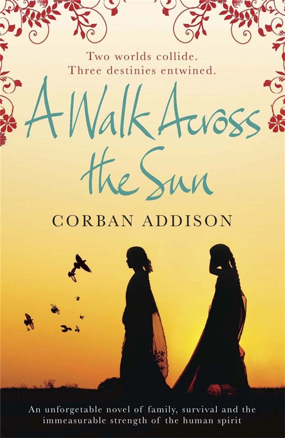 A Walk Across the Sun by Corban Addison - ISBN: 9780857388216