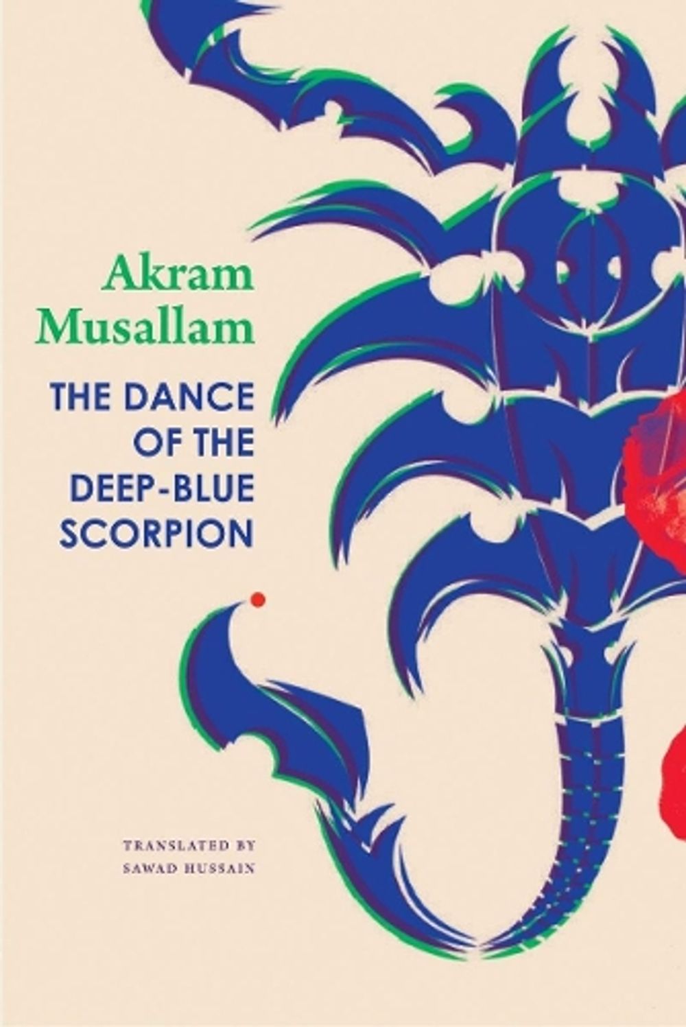 The Dance of the Deep-Blue Scorpion by Akram Musallam - ISBN: 9780857428936
