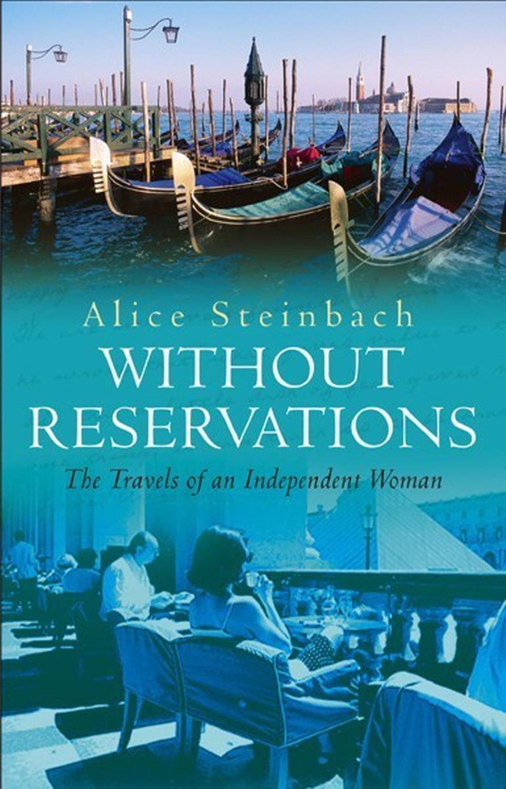 Without Reservations by Alice Steinbach - ISBN: 9780857500342