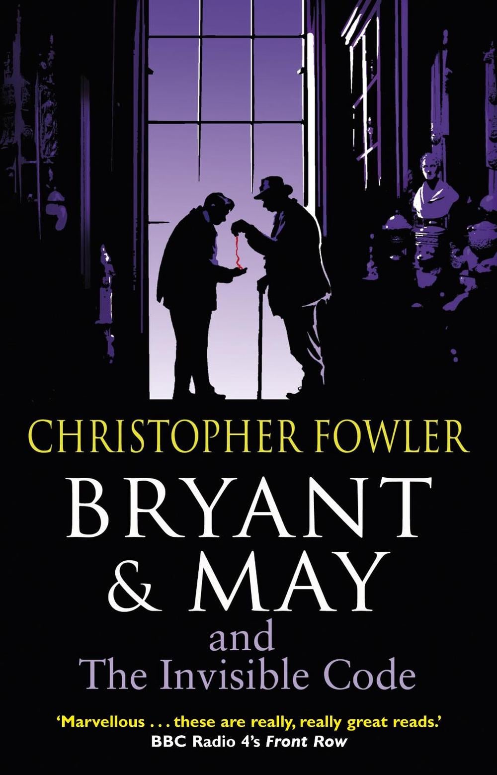 Bryant & May and the Invisible Code by Christopher Fowler - ISBN: 9780857500953