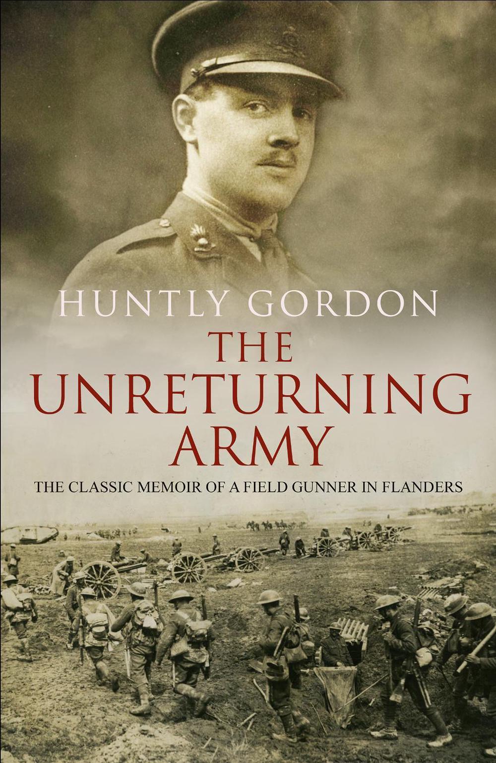 The Unreturning Army by Huntly Gordon - ISBN: 9780857501950