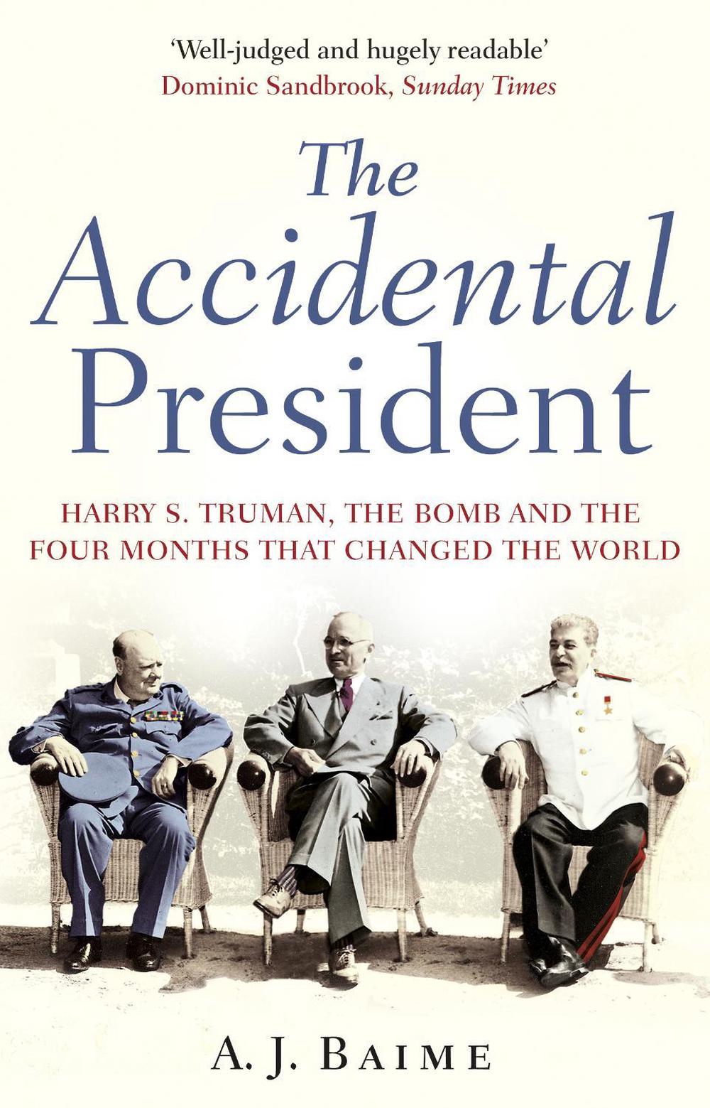 The Accidental President by A.J. Baime - ISBN: 9780857503275