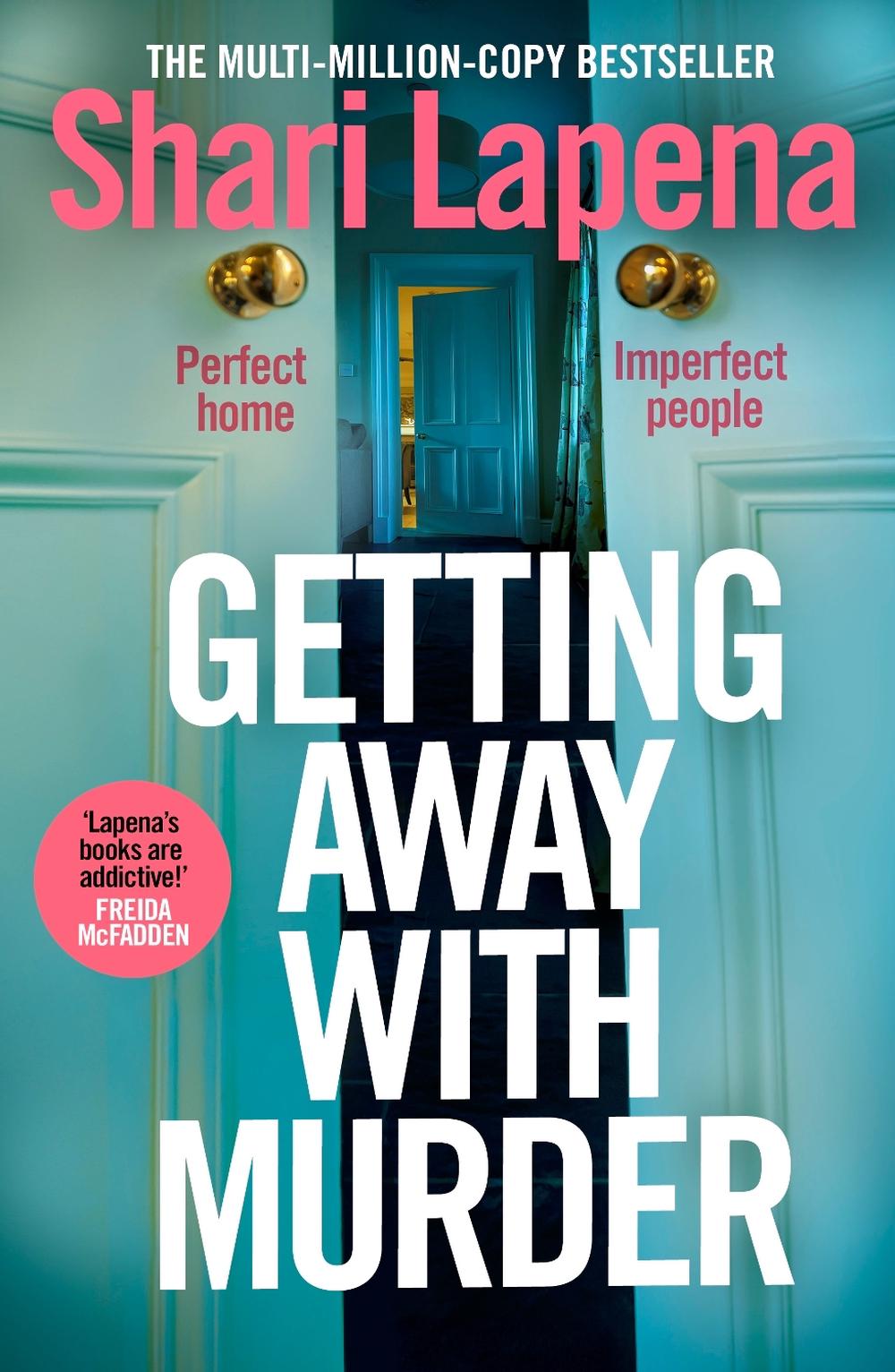 Getting Away With Murder by Shari Lapena - ISBN: 9780857506214