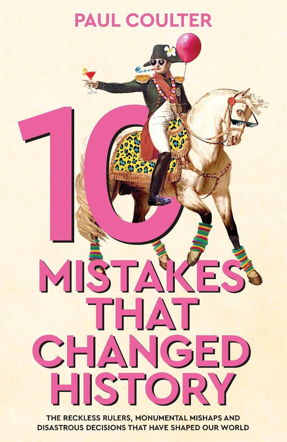 10 Mistakes That Changed History by Paul Coulter - ISBN: 9780857507235