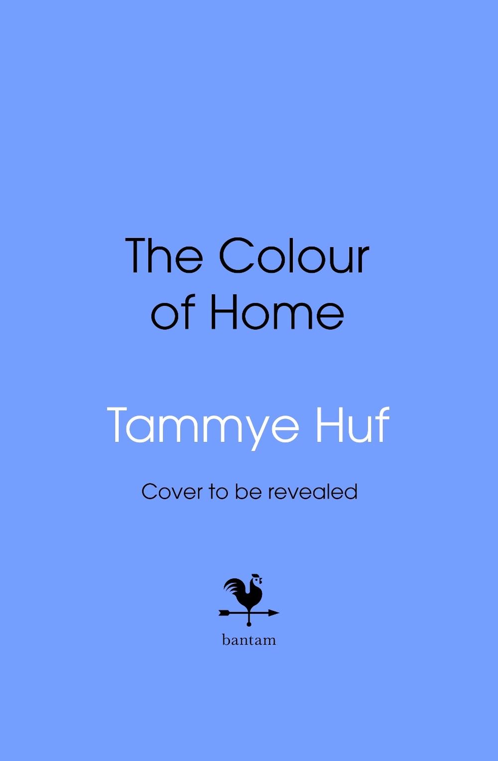 The Colour of Home by Tammye Huf - ISBN: 9780857507761