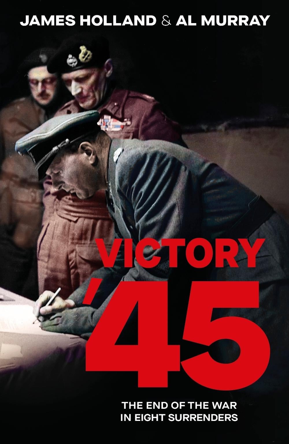 Victory '45 by James Holland - ISBN: 9780857508355