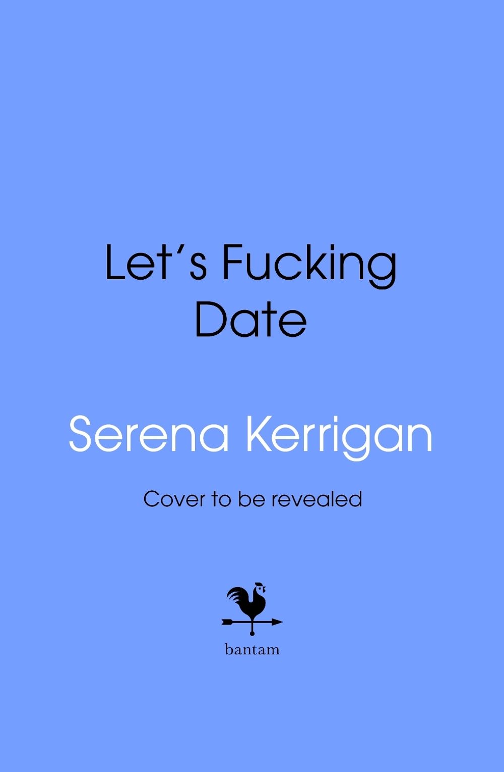 Let's F*cking Date by Serena Kerrigan - ISBN: 9780857509437