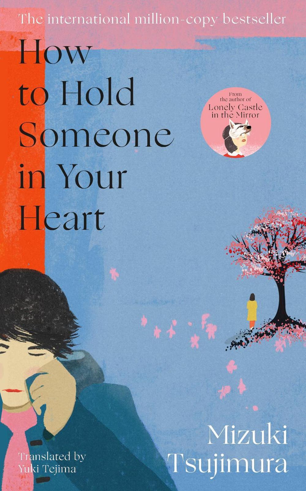 How to Hold Someone in your Heart by Mizuki Tsujimura - ISBN: 9780857529664