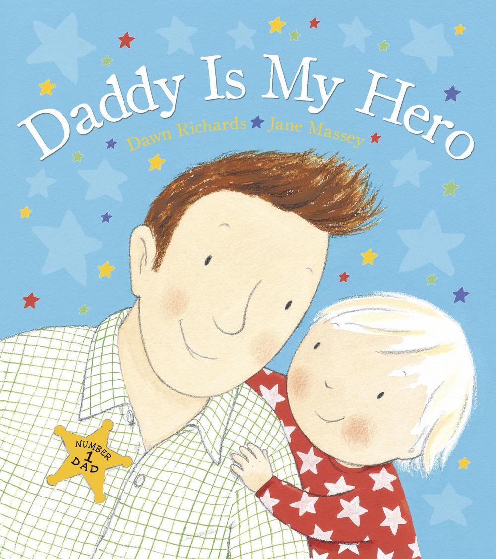Daddy is My Hero by Dawn Richards - ISBN: 9780857534057
