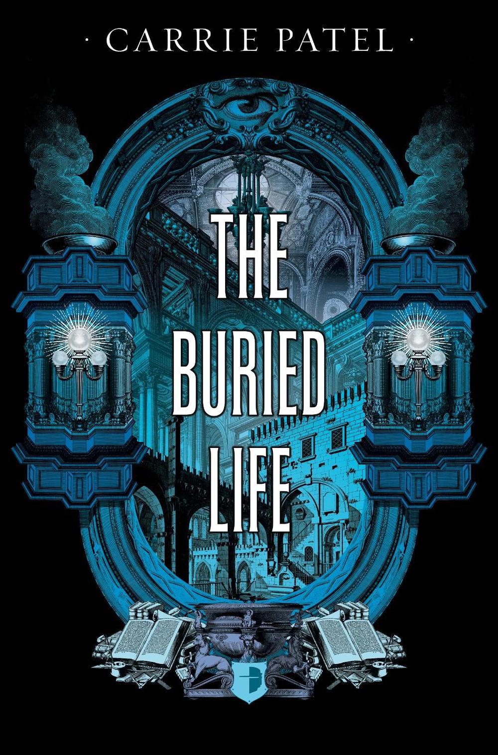 The Buried Life by Carrie Patel - ISBN: 9780857665218