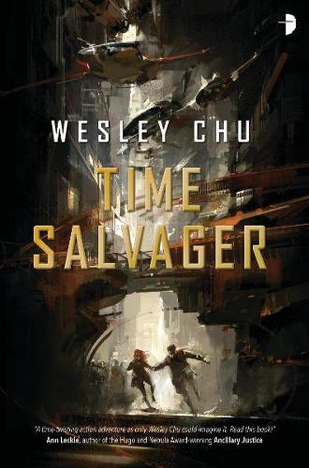Time Salvager by Wesley Chu - ISBN: 9780857665232