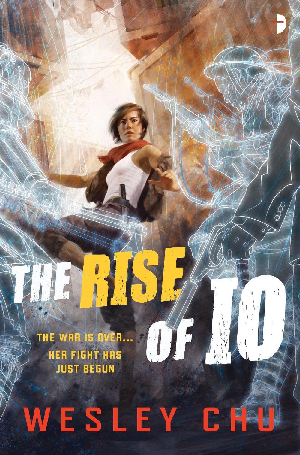 The Rise of Io by Wesley Chu - ISBN: 9780857665829