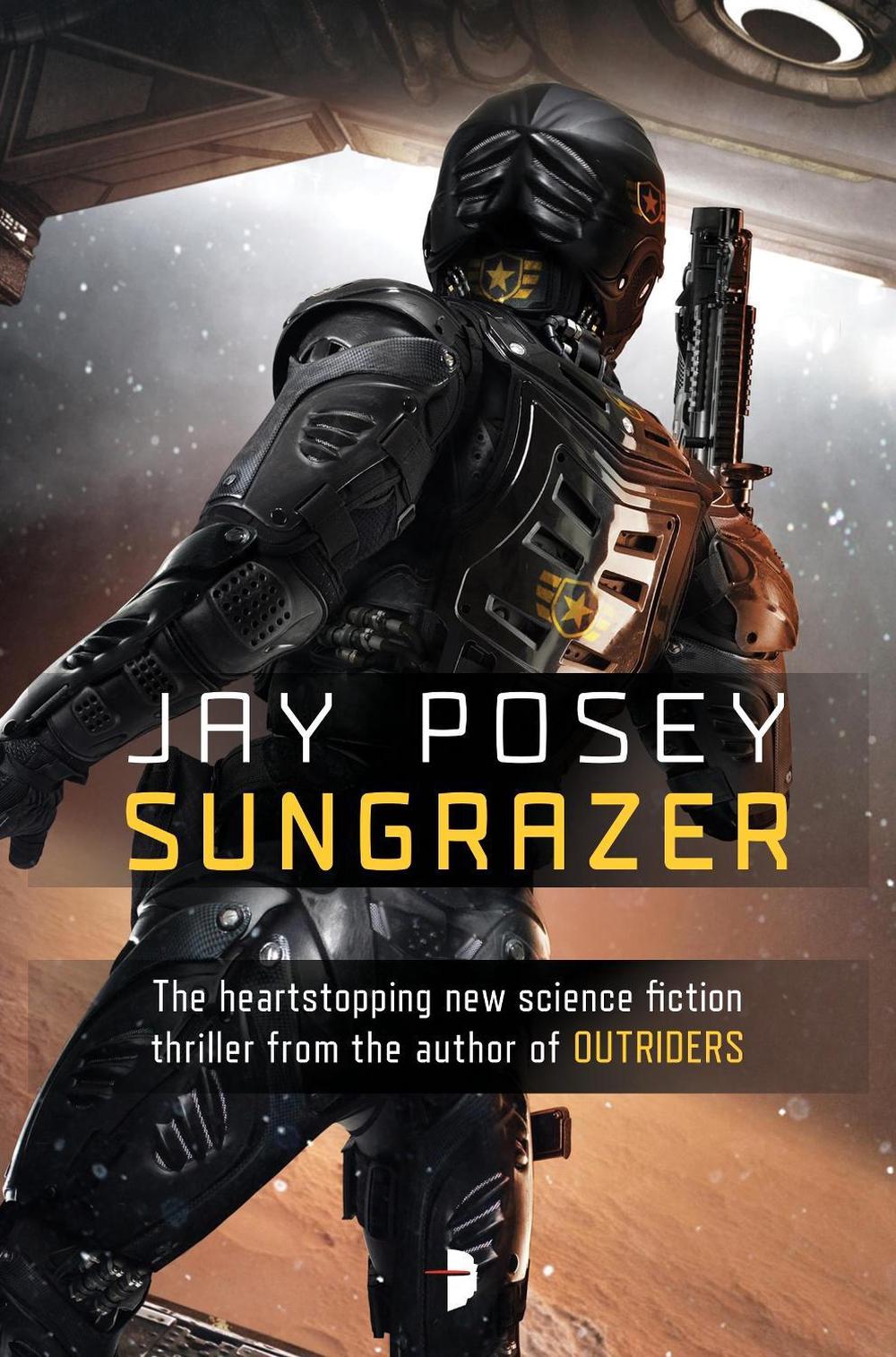 Sungrazer by Jay Posey - ISBN: 9780857666949