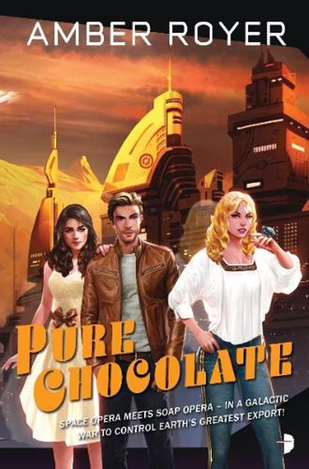 Pure Chocolate by Amber Royer - ISBN: 9780857667533
