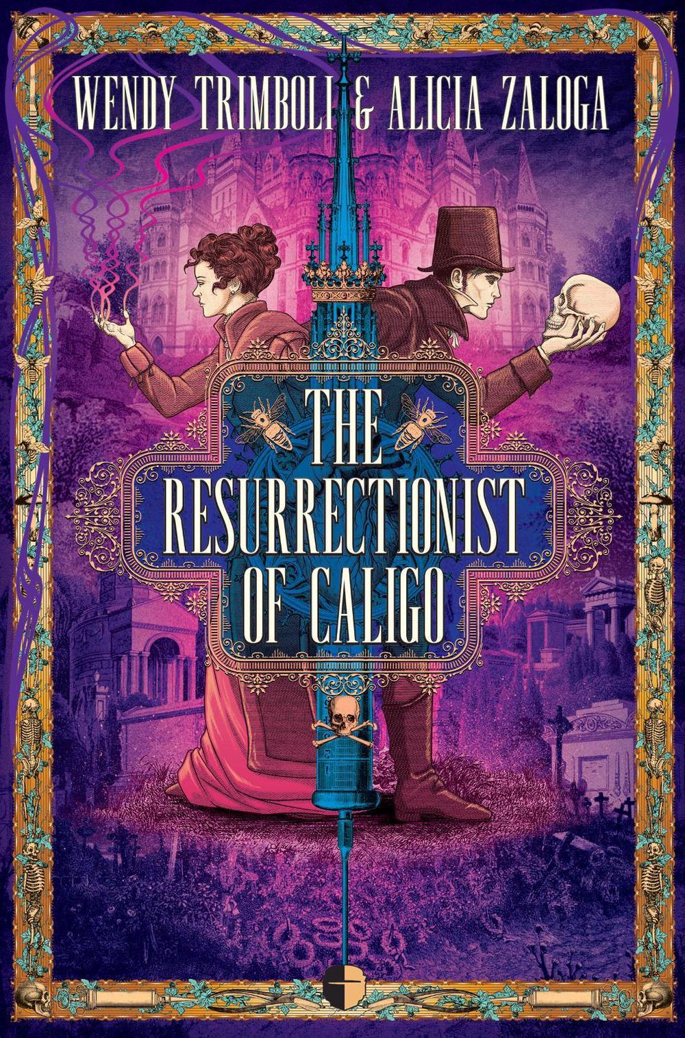 The Resurrectionist of Caligo by Alicia Zaloga - ISBN: 9780857668264