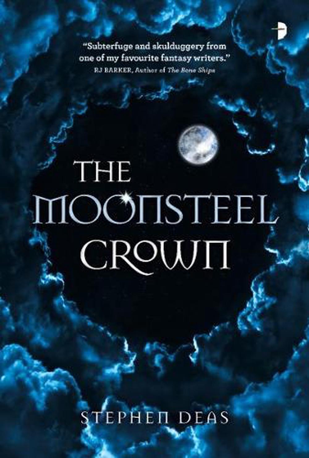 The Moonsteel Crown by Stephen Deas - ISBN: 9780857668769