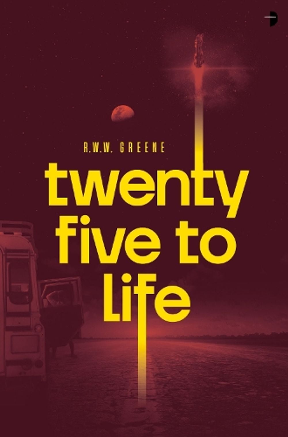 Twenty Five to Life by R.W.W. Greene - ISBN: 9780857669209