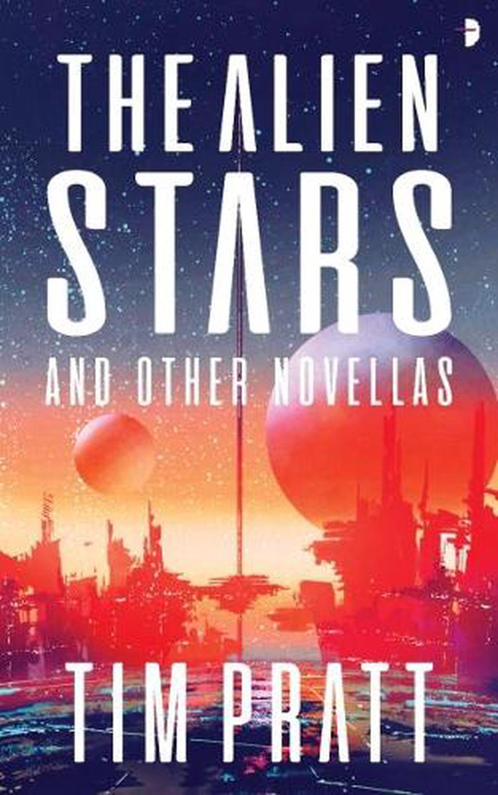The Alien Stars by Tim Pratt - ISBN: 9780857669285