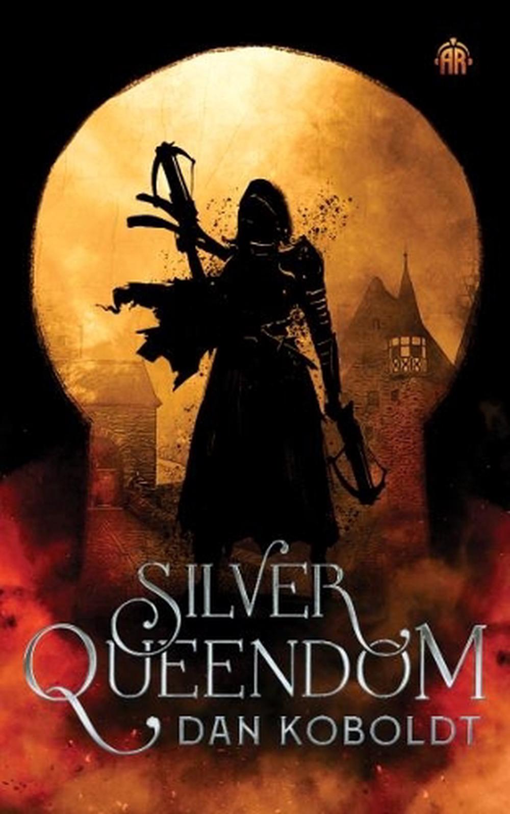 Silver Queendom by Dan Koboldt - ISBN: 9780857669940