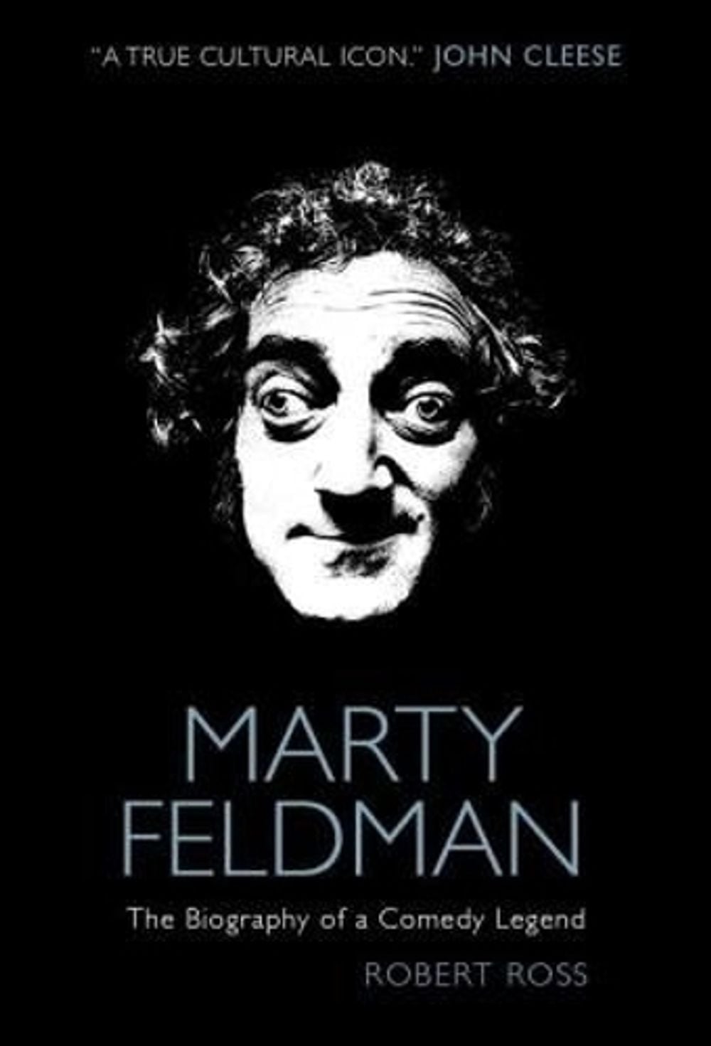 Marty Feldman: The Biography of a Comedy Legend by Robert Ross - ISBN: 9780857683786