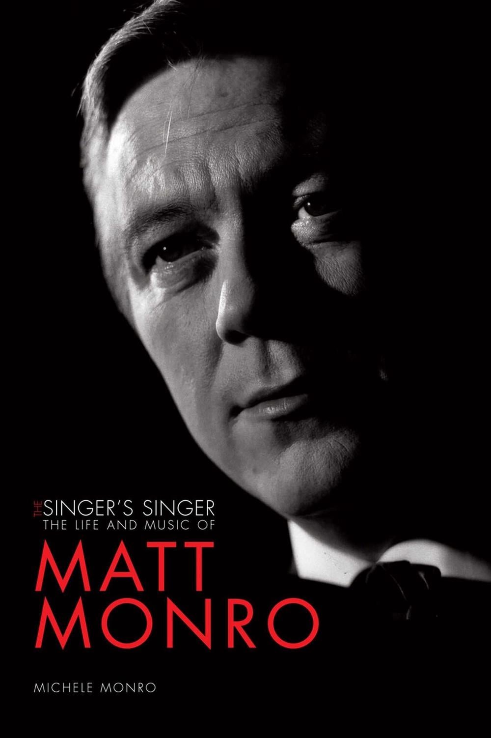Matt Monro: The Singer's Singer by Michele Monro - ISBN: 9780857685612