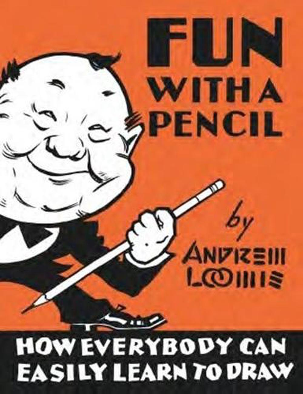 Fun With A Pencil by Andrew Loomis - ISBN: 9780857687609