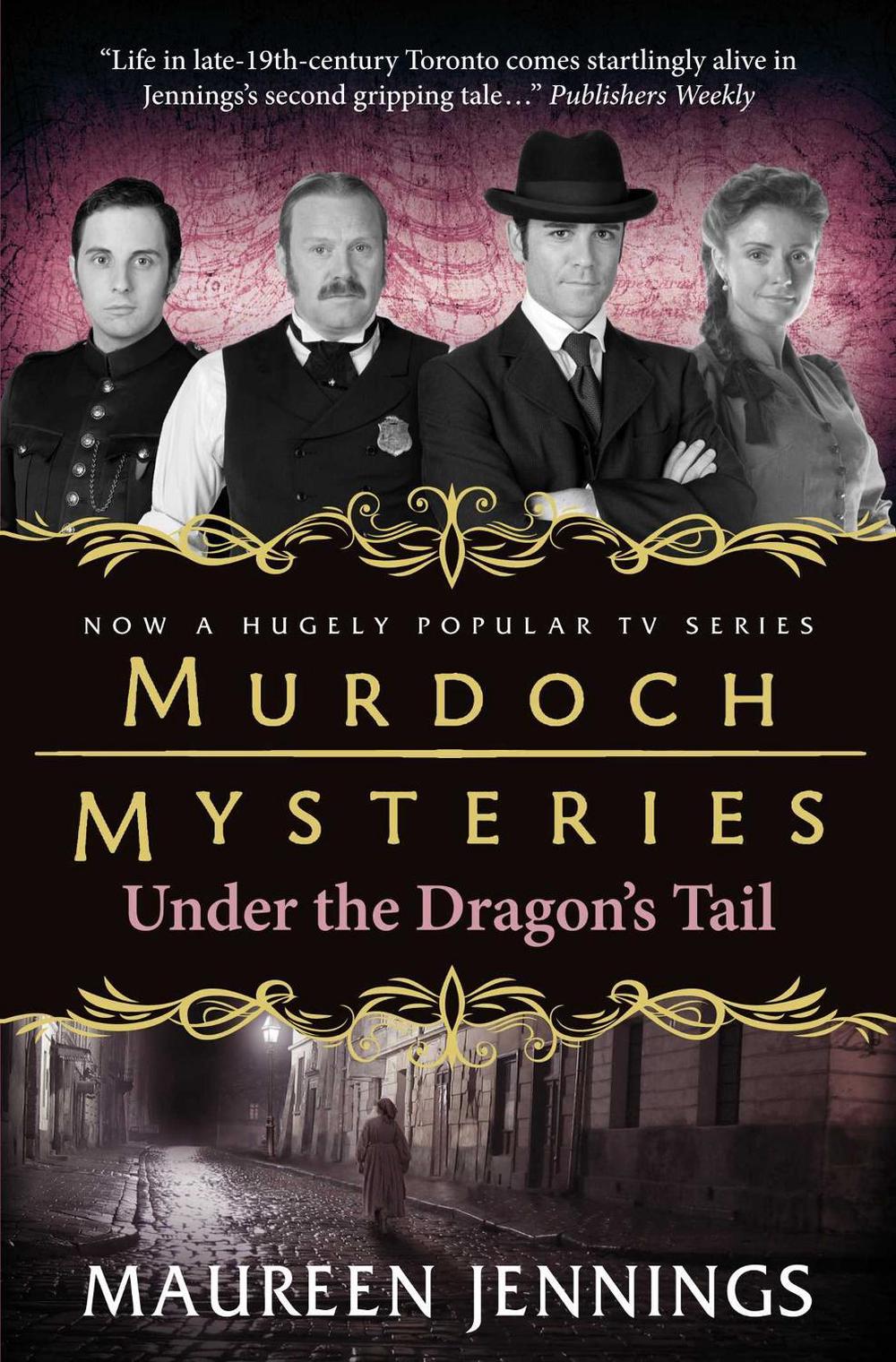 Murdoch Mysteries - Under the Dragon's Tail by Maureen Jennings - ISBN: 9780857689887